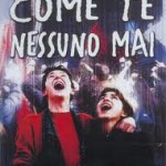 COME TE NESSUNO MAI
